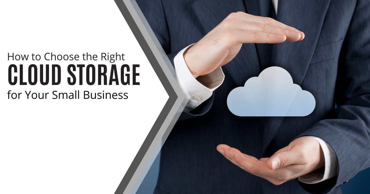 Choosing the Right Cloud Storage for Your Small Business